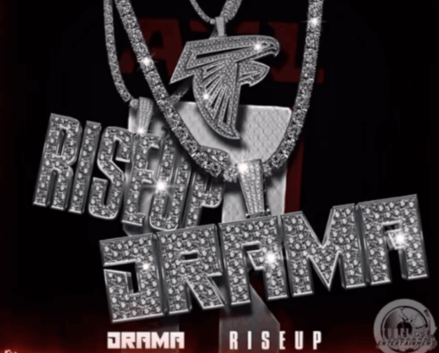 Drama's Rise up is being played on all ATLANTA radio stations. It's Drama's re-emergence into the Atlanta Hip Hop scene, picked up by the NFL Atlanta Falcon's theme song.